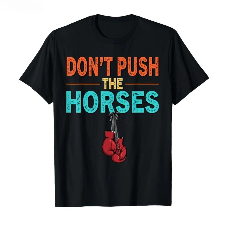 Don't Push The Horses - Camise - Summer Clothing Quotes reseña y precio